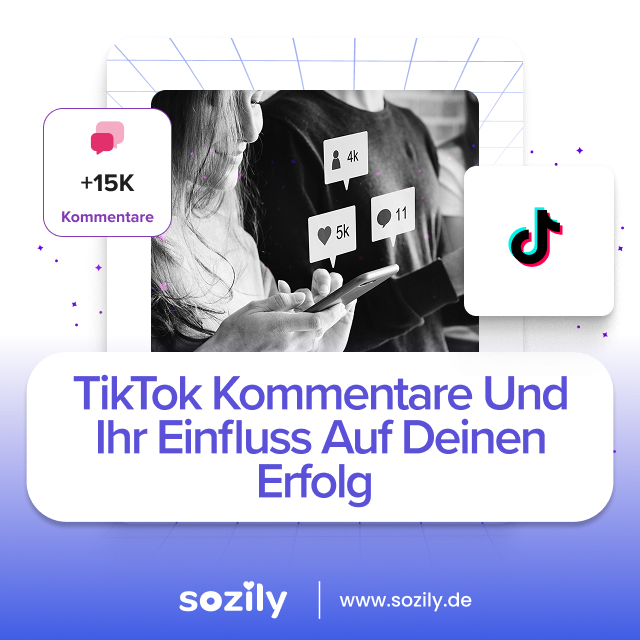 TikTok Kommentare und ihr Einfluss auf deinen Erfolg